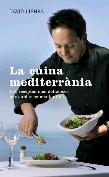 LA CUINA MEDITERRANIA | 9788466408295 | LIENAS,DAVID | Llibreria Geli - Llibreria Online de Girona - Comprar llibres en català i castellà