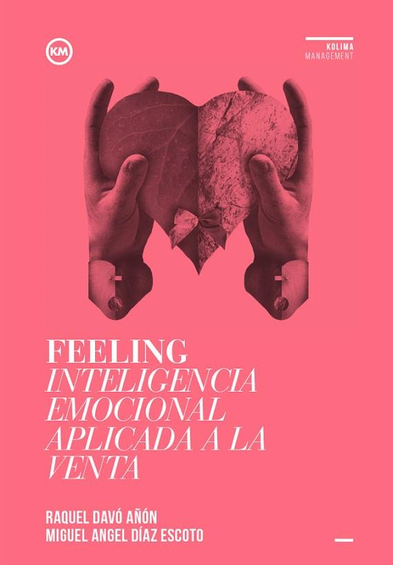 FEELING.INTELIGENCIA EMOCIONAL APLICADA A LA VENTA | 9788494235870 | DAVÓ AÑÓN,RAQUEL/DÍAZ ESCOTO,MIGUEL ÁNGEL | Llibreria Geli - Llibreria Online de Girona - Comprar llibres en català i castellà