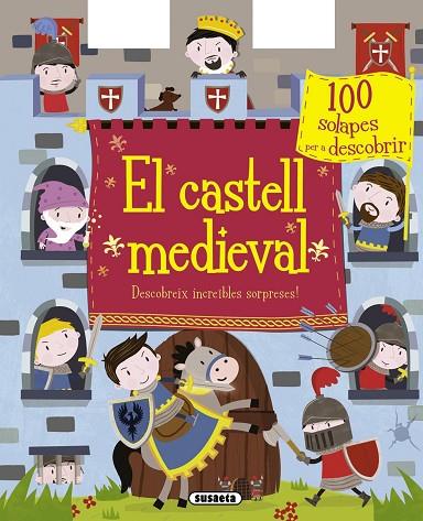 EL CASTELL MEDIEVAL. DESCOBREIX INCREÏBLES SORPRESES! | 9788467739817 | Libreria Geli - Librería Online de Girona - Comprar libros en catalán y castellano