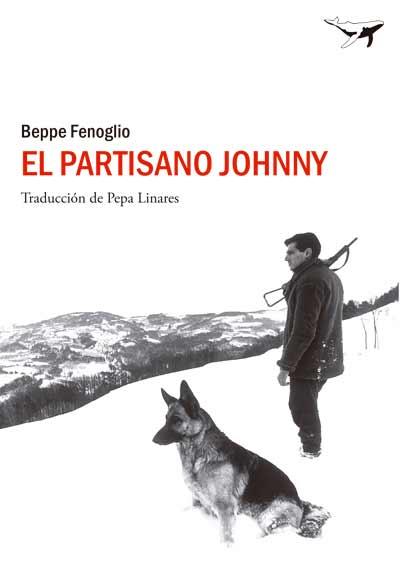 EL PARTISANO JOHNNY | 9788494062728 | FENOGLIO,BEPPE | Llibreria Geli - Llibreria Online de Girona - Comprar llibres en català i castellà