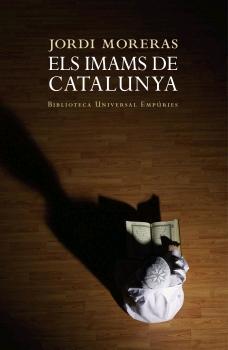 ELS IMAMS DE CATALUNYA | 9788497872485 | MORERAS,JORDI | Libreria Geli - Librería Online de Girona - Comprar libros en catalán y castellano