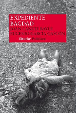 EXPEDIENTE BAGDAD | 9788416208333 | CAÑETE BAYLE,JOAN/GARCÍA GASCÓN,EUGENIO | Llibreria Geli - Llibreria Online de Girona - Comprar llibres en català i castellà