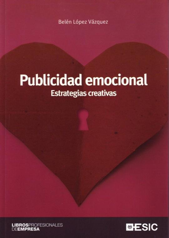 PUBLICIDAD EMOCIONAL.ESTRATEGIAS CREATIVAS | 9788473564885 | LOPEZ VAZQUEZ,BELEN | Llibreria Geli - Llibreria Online de Girona - Comprar llibres en català i castellà