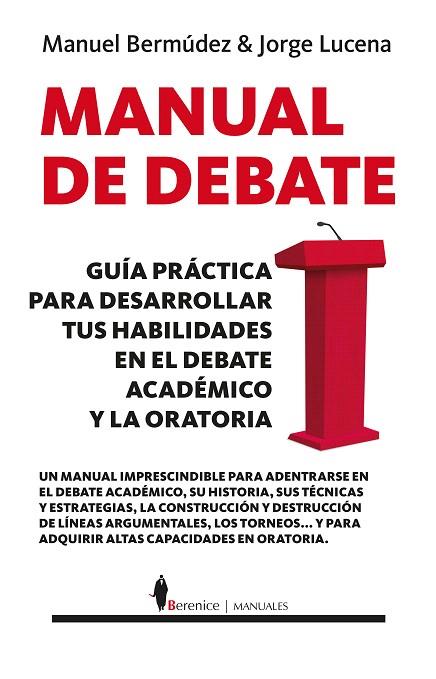 MANUAL DE DEBATE.GUÍA PRÁCTICA PARA DESARROLLAR TUS HABILIDADES EN EL DEBATE ACADÉMICO Y LA ORATORIA | 9788417558970 | BERMÚDEZ,MANUEL/LUCENA,JORGE | Llibreria Geli - Llibreria Online de Girona - Comprar llibres en català i castellà