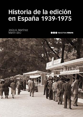 HISTORIA DE LA EDICIÓN EN ESPAÑA (1939-1975) | 9788415963554 | MARTÍNEZ MARTÍN,JESÚS ANTONIO | Llibreria Geli - Llibreria Online de Girona - Comprar llibres en català i castellà