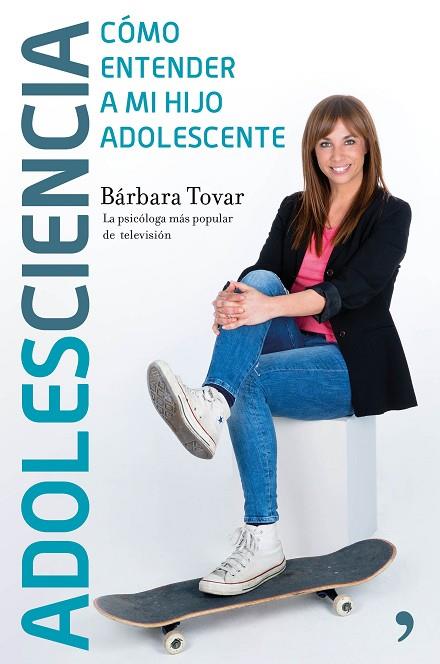 ADOLESCIENCIA.CÓMO ENTENDER A MI HIJO ADOLESCENTE | 9788499985435 | TOVAR,BARBARA | Llibreria Geli - Llibreria Online de Girona - Comprar llibres en català i castellà