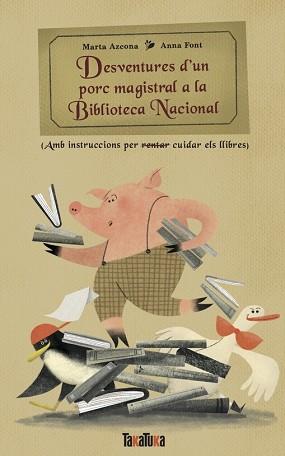 DESVENTURES D'UN PORC MAGISTRAL A LA BIBLIOTECA NACIONAL | 9788418821943 | FONT,ANNA/AZCONA,MARTA | Llibreria Geli - Llibreria Online de Girona - Comprar llibres en català i castellà