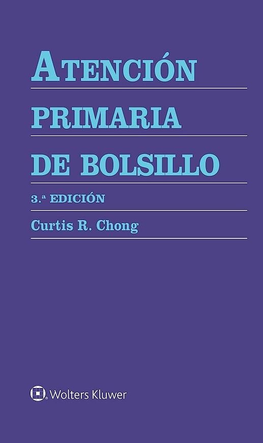 ATENCIÓN PRIMARIA DE BOLSILLO(3ª EDICIÓN 2023) | 9788419284600 | CHONG,CURTIS R. | Llibreria Geli - Llibreria Online de Girona - Comprar llibres en català i castellà