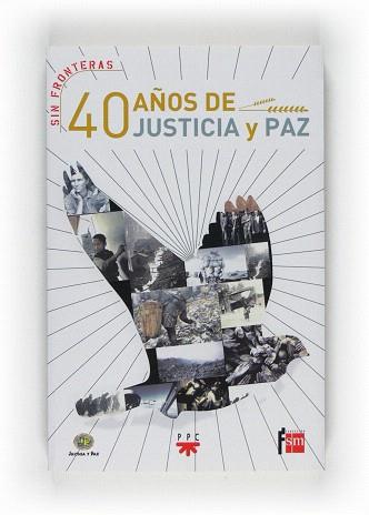 40 AÑOS DE JUSTICIA Y PAZ | 9788428820974 | PADILLA NARDÍNEZ,JOSÉ/NAVARRO, MANUEL/ORTEGA, PERE/FONT, TICA/GARÍ DE BARBERÀ, XAVIER/CALVO, JORDI/ | Libreria Geli - Librería Online de Girona - Comprar libros en catalán y castellano