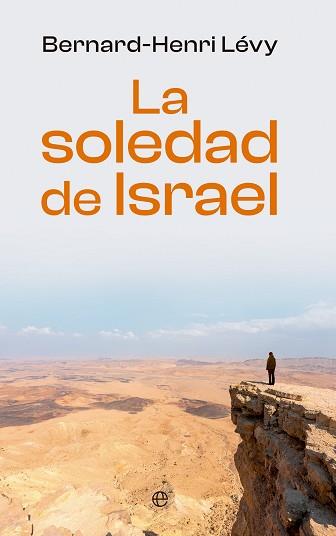 LA SOLEDAD DE ISRAEL | 9788413848860 | LEVY, BERNARD-HENRI | Libreria Geli - Librería Online de Girona - Comprar libros en catalán y castellano