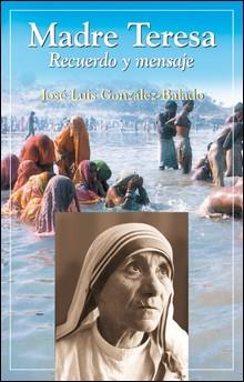 MADRE TERESA.RECUERDO Y MENSAJE | 9788428525558 | GONZALEZ,JOSE LUIS | Llibreria Geli - Llibreria Online de Girona - Comprar llibres en català i castellà