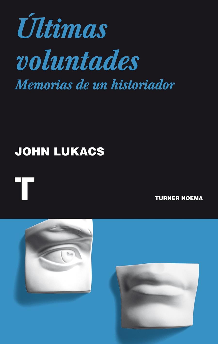 ULTIMAS VOLUNTADES.MEMORIAS DE UN HISTORIADOR | 9788475067285 | LUKACS,JOHN | Libreria Geli - Librería Online de Girona - Comprar libros en catalán y castellano