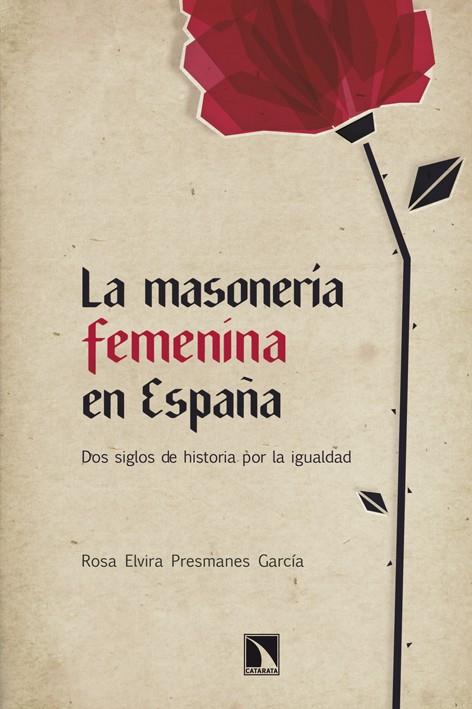 LA MASONERIA FEMENINA EN ESPAÑA | 9788483197219 | PRESMANES GARCIA,ROSA ELVIRA | Llibreria Geli - Llibreria Online de Girona - Comprar llibres en català i castellà