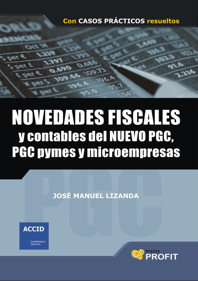 NOVEDADES FISCALES Y CONTABLES DEL NUEVO PGC,PGC PYMES Y MIC | 9788496998643 | LIZANDA,JOSE MANUEL | Llibreria Geli - Llibreria Online de Girona - Comprar llibres en català i castellà