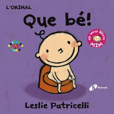 L'ORINAL:QUE BÉ! | 9788499067407 | PATRICELLI,LESLIE | Libreria Geli - Librería Online de Girona - Comprar libros en catalán y castellano