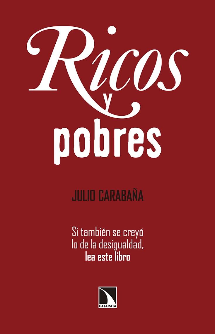 RICOS Y POBRES | 9788490972045 | CARABAÑA,JULIO | Llibreria Geli - Llibreria Online de Girona - Comprar llibres en català i castellà