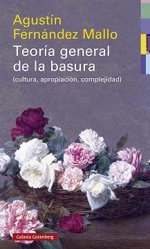 TEORÍA GENERAL DE LA BASURA(CULTURA,APROPIACIÓN,COMPLEJIDAD) | 9788418526046 | FERNÁNDEZ MALLO,AGUSTÍN | Libreria Geli - Librería Online de Girona - Comprar libros en catalán y castellano