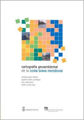 CARTOGRAFIA GEOAMBIENTAL DE LA COSTA BRAVA MERIDIONAL | 9788484582380 | PALLI,LLUIS/GEIS NIELSEN,CHRISTIAN/Y OTROS | Llibreria Geli - Llibreria Online de Girona - Comprar llibres en català i castellà