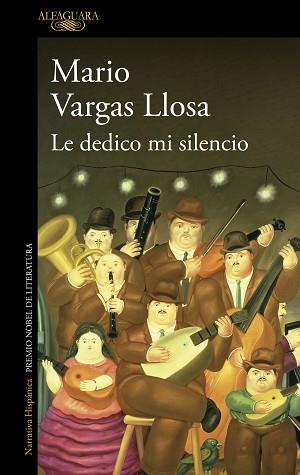 LE DEDICO MI SILENCIO | 9788420476599 | VARGAS LLOSA,MARIO | Libreria Geli - Librería Online de Girona - Comprar libros en catalán y castellano