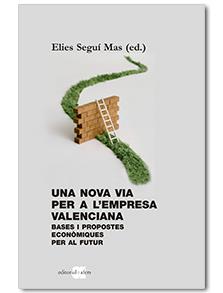 UNA NOVA VIA PER A L'EMPRESA VALENCIANA | 9788416260201 | SEGUÍ MAS,ELIES | Libreria Geli - Librería Online de Girona - Comprar libros en catalán y castellano