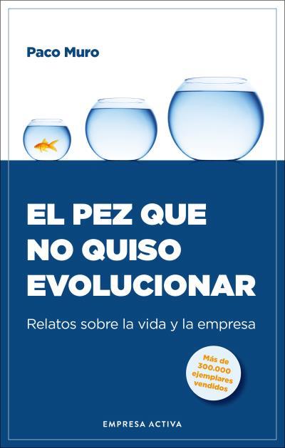 EL PEZ QUE NO QUISO EVOLUCIONAR | 9788418308017 | MURO VILLALON, FRANCISCO | Llibreria Geli - Llibreria Online de Girona - Comprar llibres en català i castellà