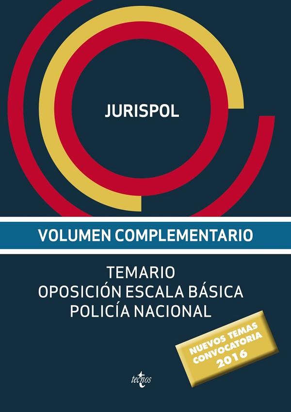 TEMARIO OPOSICIÓN ESCALA BÁSICA POLICÍA NACIONAL.VOLUMEN COMPLEMENTARIO(1ª EDICION 2016) | 9788430969319 | JURISPOL | Libreria Geli - Librería Online de Girona - Comprar libros en catalán y castellano