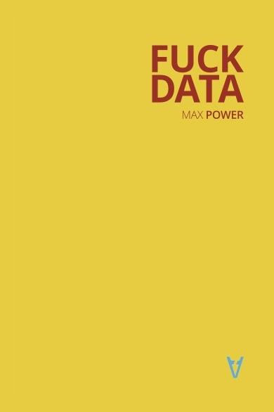 FUCK DATA | 9788412558111 | POWER,MAX | Llibreria Geli - Llibreria Online de Girona - Comprar llibres en català i castellà