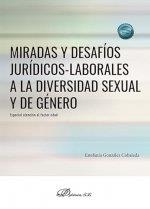 MIRADAS Y DESAFÍOS JURÍDICOS-LABORALES A LA DIVERSIDAD SEXUAL Y DE GÉNERO | 9788410700048 | GONZÁLEZ COBALEDA, ESTEFANÍA | Libreria Geli - Librería Online de Girona - Comprar libros en catalán y castellano