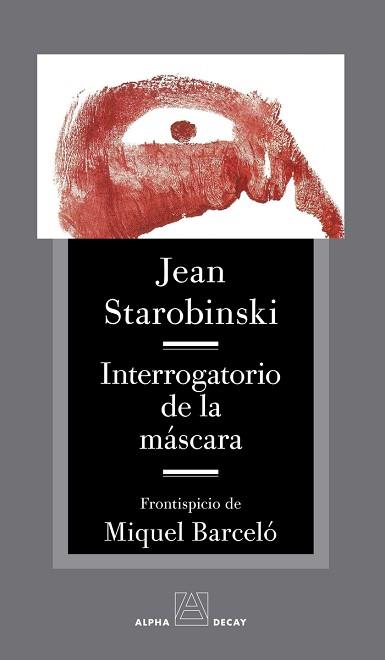 INTERROGATORIO DE LA MÁSCARA | 9788412797084 | STAROBINSKI,JEAN | Llibreria Geli - Llibreria Online de Girona - Comprar llibres en català i castellà