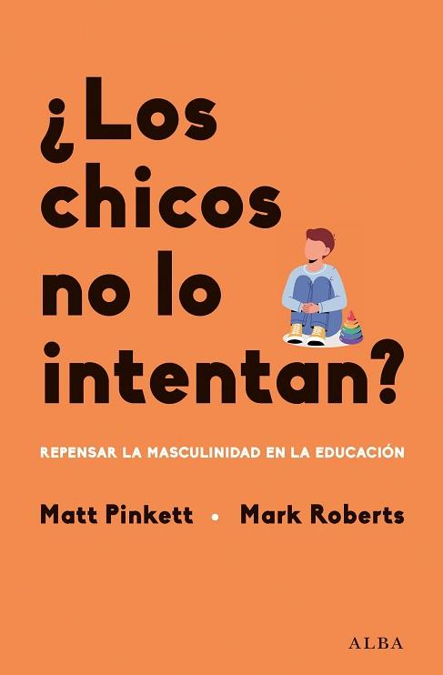 LOS CHICOS NO LO INTENTAN? | 9788411780780 | PINKETT, MATT/ROBERTS, MARK | Llibreria Geli - Llibreria Online de Girona - Comprar llibres en català i castellà