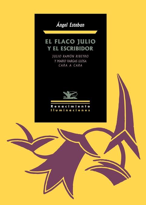 EL FLACO JULIO Y EL ESCRIBIDOR.JULIO RAMÓN RIBEYRO Y MARIO VARGAS LLOSA CARA A CARA | 9788484729921 | ESTEBAN,ÁNGEL | Libreria Geli - Librería Online de Girona - Comprar libros en catalán y castellano