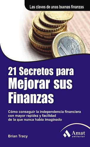 21 SECRETOS PARA MEJORAR SUS FINANZAS | 9788497353861 | TRACY,BRIAN | Llibreria Geli - Llibreria Online de Girona - Comprar llibres en català i castellà