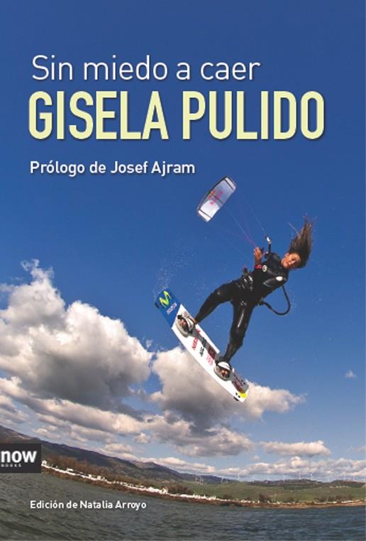 SIN MIEDO A CAER | 9788493904661 | PULIDO,GISELA | Llibreria Geli - Llibreria Online de Girona - Comprar llibres en català i castellà