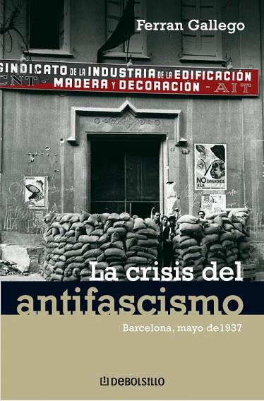 LA CRISIS DEL ANTIFASCISMO.BARCELONA,MAYO DE 1937. | 9788483465981 | GALLEGO,FERRAN | Llibreria Geli - Llibreria Online de Girona - Comprar llibres en català i castellà