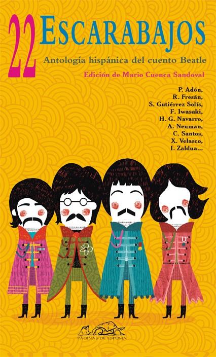 22 ESCARABAJOS.ANTOLOGIA HISPANICA DEL CUENTO BEATLE | 9788483930380 | ADÓN, PILAR/AGUIRRE, LEONARDO/CHÁVEZ, MIGUEL ANTONIO/CUENCA SANDOVAL, MARIO/ECHEVERRÍA, MAURICE/ESTE | Libreria Geli - Librería Online de Girona - Comprar libros en catalán y castellano