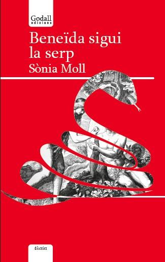 BENEÏDA SIGUI LA SERP | 9788494840753 | MOLL,SÒNIA | Llibreria Geli - Llibreria Online de Girona - Comprar llibres en català i castellà