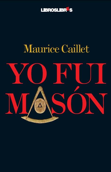 YO FUI MASON | 9788496088870 | CAILLET,MAURICE | Llibreria Geli - Llibreria Online de Girona - Comprar llibres en català i castellà