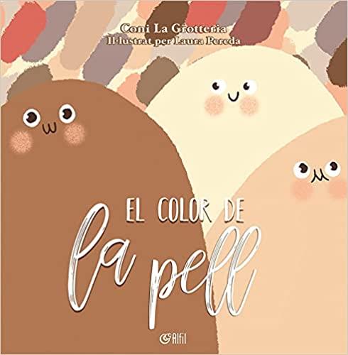 EL COLOR DE LA PELL | 9788412412055 | LA GROTTERIA,CONI | Llibreria Geli - Llibreria Online de Girona - Comprar llibres en català i castellà