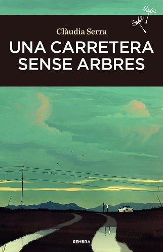 UNA CARRETERA SENSE ARBRES | 9788410198050 | SERRA, CLÀUDIA | Llibreria Geli - Llibreria Online de Girona - Comprar llibres en català i castellà