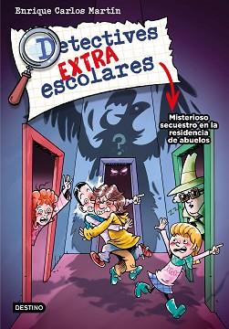 DETECTIVES EXTRAESCOLARES-3.MISTERIOSO SECUESTRO EN LA RESIDENCIA DE ABUELOS | 9788408274278 | MARTÍN,ENRIQUE CARLOS | Libreria Geli - Librería Online de Girona - Comprar libros en catalán y castellano