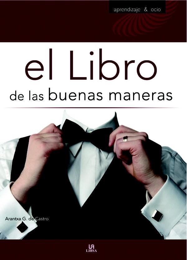 EL LIBRO DE LAS BUENAS MANERAS | 9788466219303 | DE CASTRO,ARANTXA | Libreria Geli - Librería Online de Girona - Comprar libros en catalán y castellano