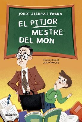 EL PITJOR MESTRE DEL MÓN | 9788424671952 | SIERRA FABRA,JORDI | Libreria Geli - Librería Online de Girona - Comprar libros en catalán y castellano