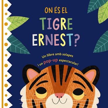 ON ÉS EL TIGRE ERNEST? | 9788413492414 |   | Llibreria Geli - Llibreria Online de Girona - Comprar llibres en català i castellà