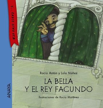 LA BELLA Y EL REY FACUNDO | 9788467860849 | ANTÓN,ROCÍO/NÚÑEZ,LOLA | Libreria Geli - Librería Online de Girona - Comprar libros en catalán y castellano