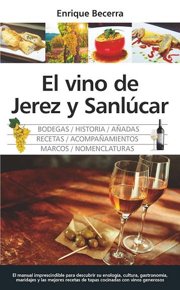 EL VINO DE JEREZ Y SANLÚCAR.BODEGAS,AÑADAS,RECETAS,ACOMPAÑAMIENTOS,MARCOS,NOMENCLATURAS | 9788417044879 | BECERRA,ENRIQUE | Llibreria Geli - Llibreria Online de Girona - Comprar llibres en català i castellà