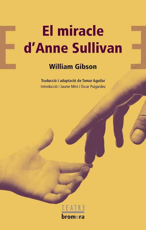 EL MIRACLE D'ANNE SULLIVAN | 9788490262603 | GIBSON,WILLIAM | Llibreria Geli - Llibreria Online de Girona - Comprar llibres en català i castellà