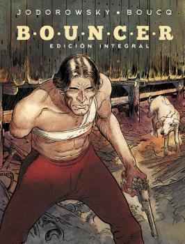 BOUNCER.EDICION INTEGRAL | 9788467950663 | JODOROWSKY/BOUCQ | Llibreria Geli - Llibreria Online de Girona - Comprar llibres en català i castellà