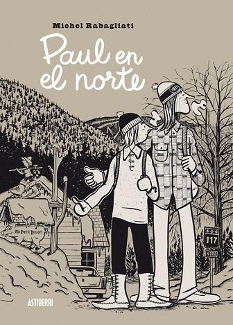 PAUL EN EL NORTE | 9788416251551 | RABAGLIATI, MICHEL | Llibreria Geli - Llibreria Online de Girona - Comprar llibres en català i castellà