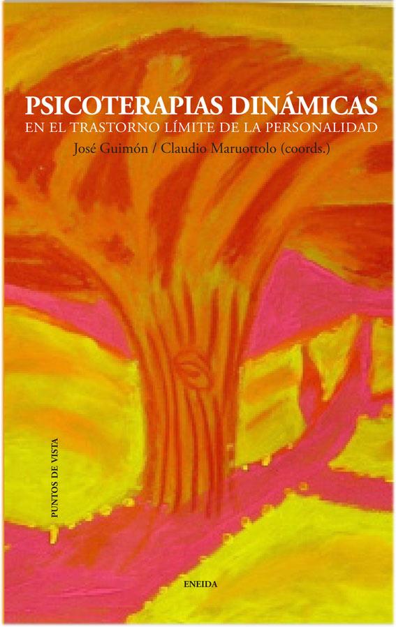 PSICOTERAPIAS DINÁMICAS EN EL TRASTORNO LÍMITE DE PERSONALIDAD | 9788415458128 | GUIMÓN,JOSÉ/MARUOTTOLO,CLAUDIO (COORDS.) | Libreria Geli - Librería Online de Girona - Comprar libros en catalán y castellano