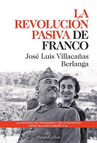 LA REVOLUCIÓN PASIVA DE FRANCO.LAS ENTRAÑAS DEL FRANQUISMO Y DE LA TRANSICIÓN | 9788491397311 | VILLACAÑAS BERLANGA,JOSÉ LUIS | Llibreria Geli - Llibreria Online de Girona - Comprar llibres en català i castellà